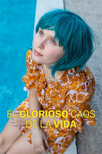 Póster de El glorioso caos de la vida