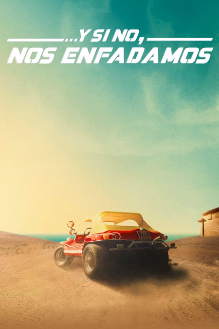 Póster de la película ...Y si no, nos enfadamos