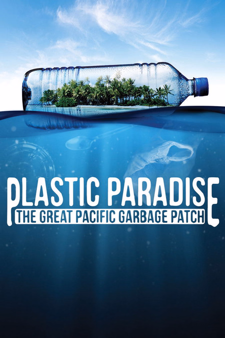 Póster de la película Plastic Paradise: The Great Pacific Garbage Patch