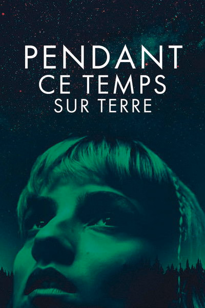 Póster de la película Pendant ce temps sur Terre