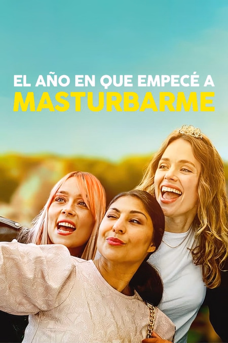 Póster de la película El año en que empecé a masturbarme