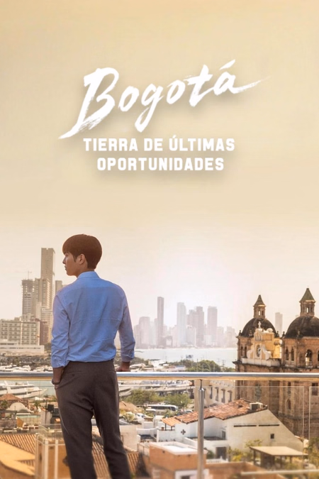Póster de la película Bogotá: Tierra de últimas oportunidades