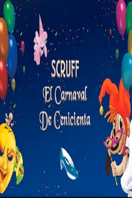 Póster de la película Scruff en el carnaval de la Cenicienta