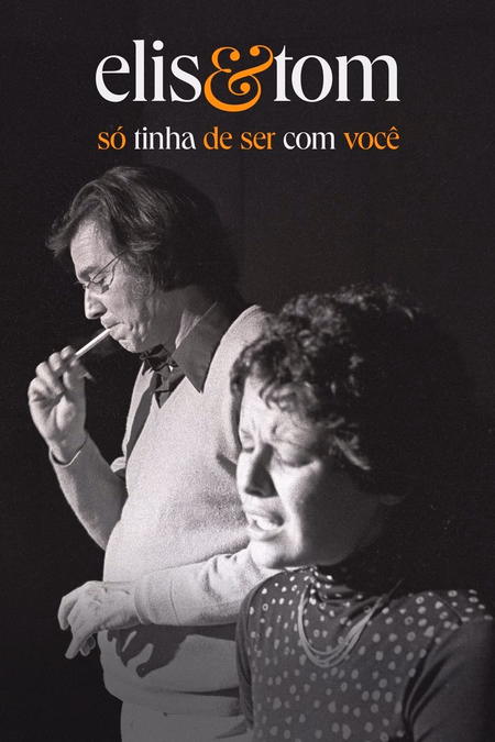 Póster de la película Elis & Tom - Só Tinha de Ser com Você