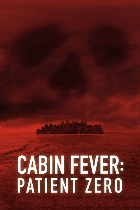 Póster de la película Cabin Fever 3: Patient Zero