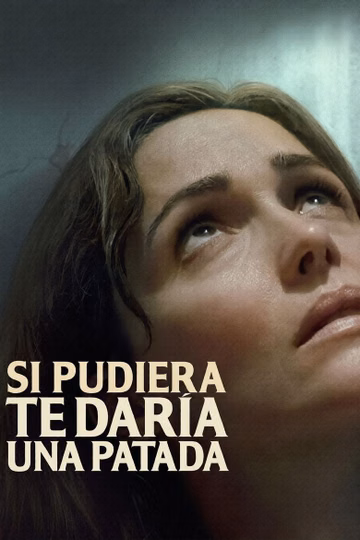 Póster de Si pudiera, te daría una patada